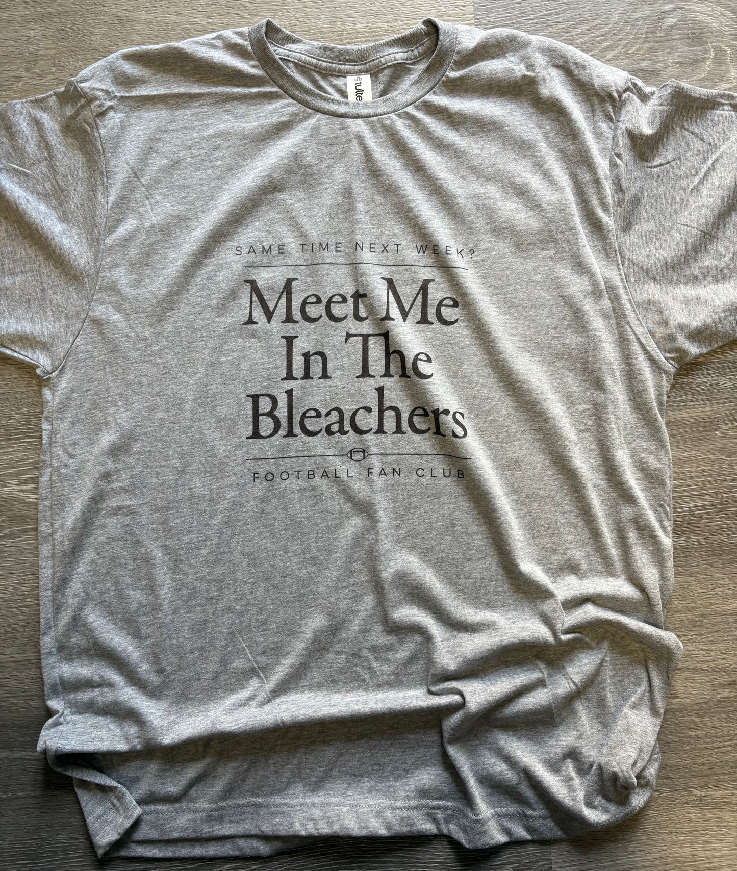Meet me in the Bleachers Football Fan Club Shirt