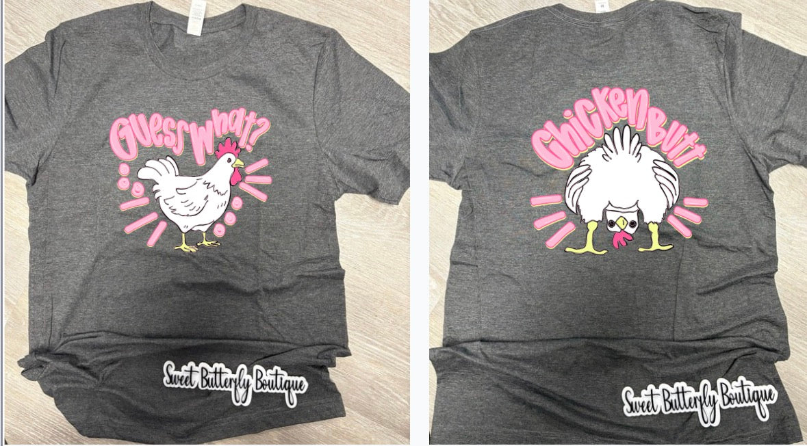 Guess What? Chickens Butt Shirt