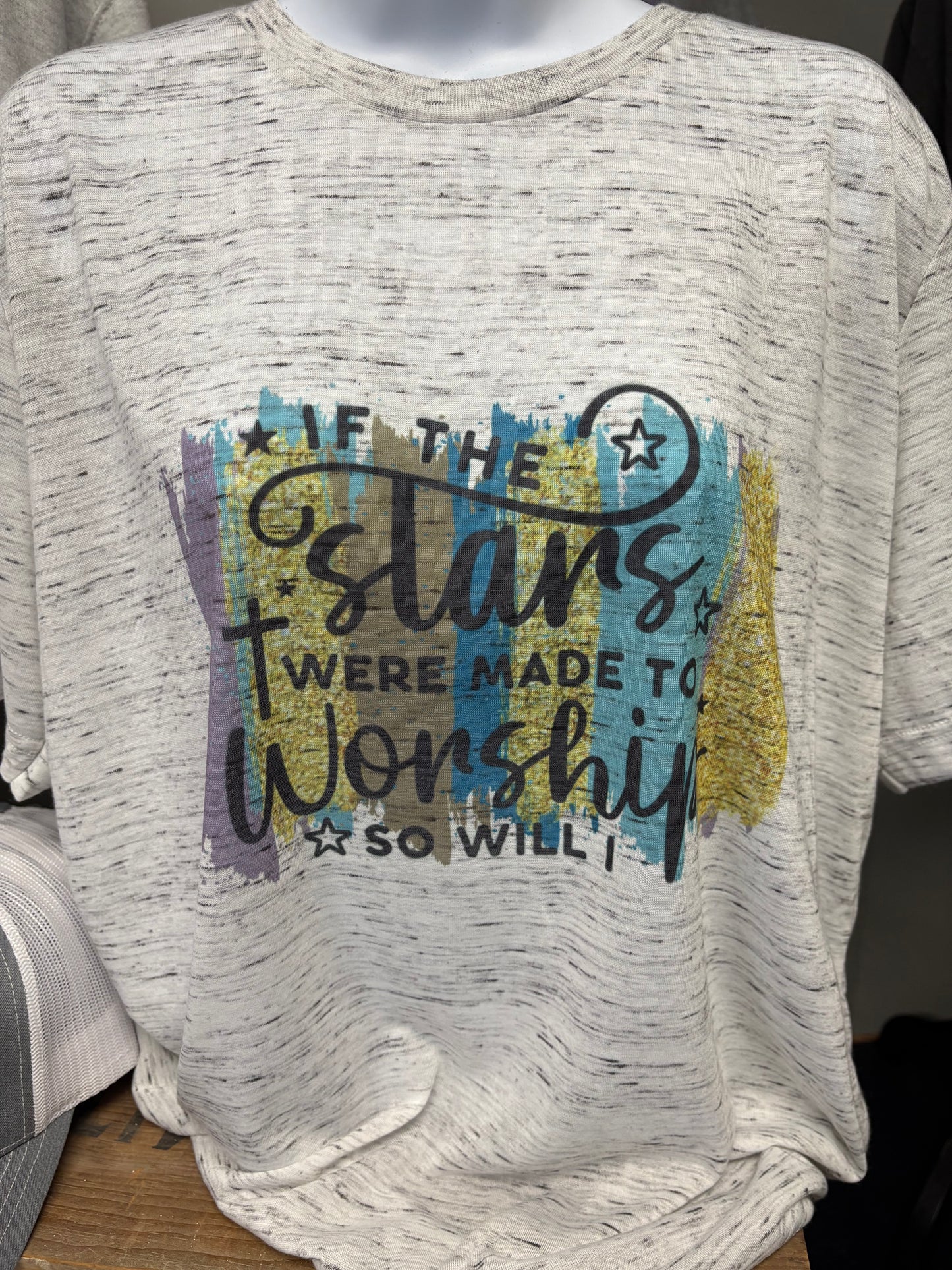 If the Stars Were Made to Worship So Will I Teeshirt