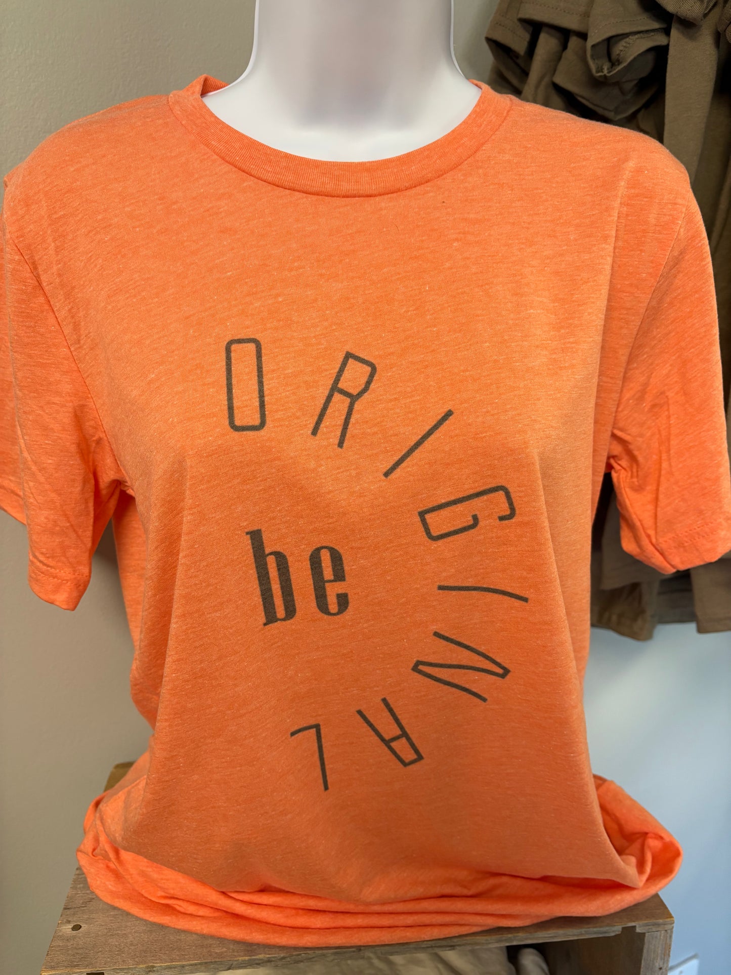 Be Original Teeshirt