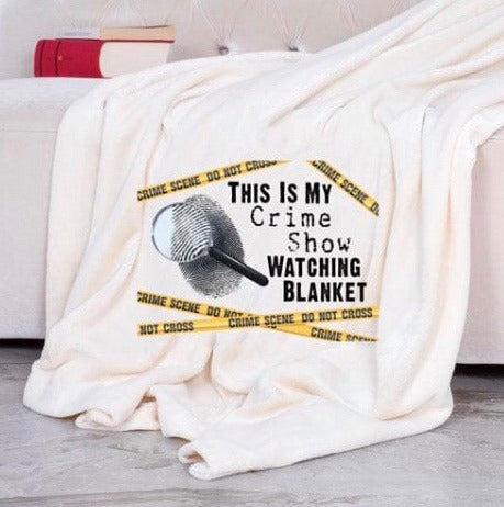 This is My Crime Show Watching Blanket
