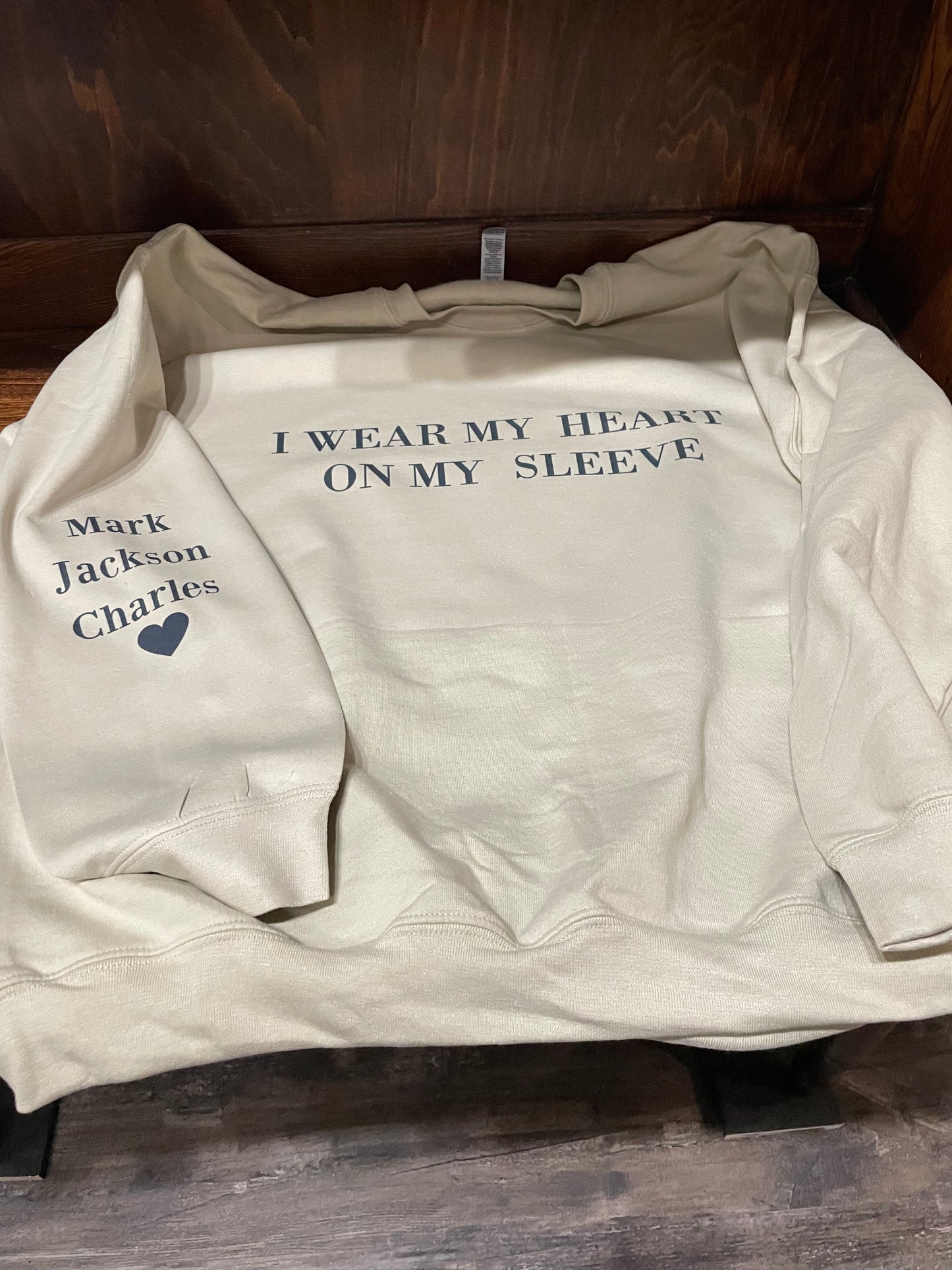 I Wear My Heart on My Sleeve Sweatshirt