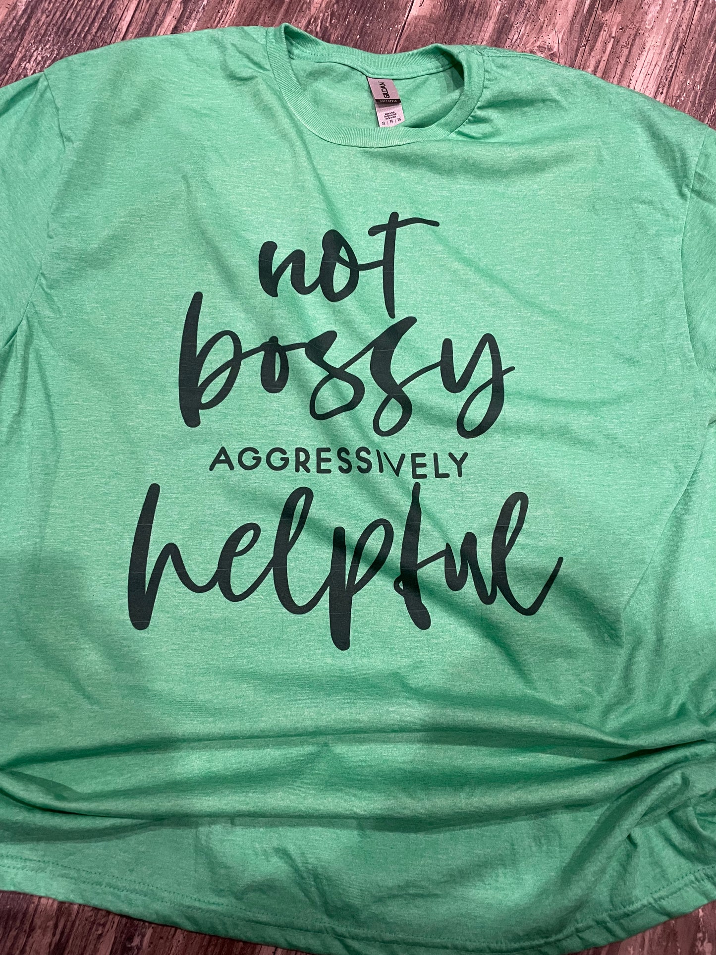 Not Bossy Aggressively Helpful Shirt