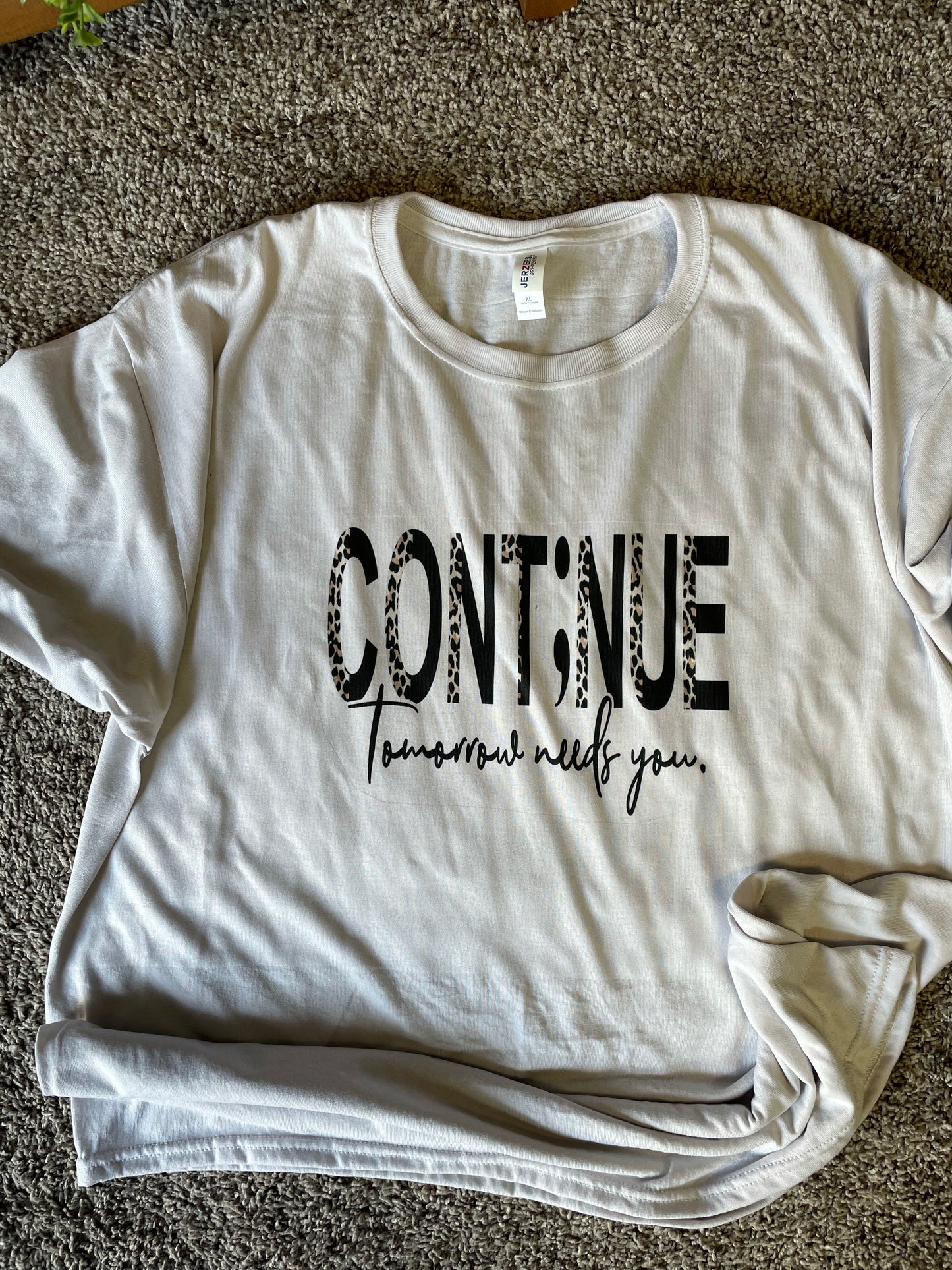 Continue Tomorrow Needs You Teeshirt