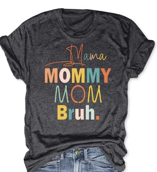 Mama Mommy Mom Bruh Teeshirt