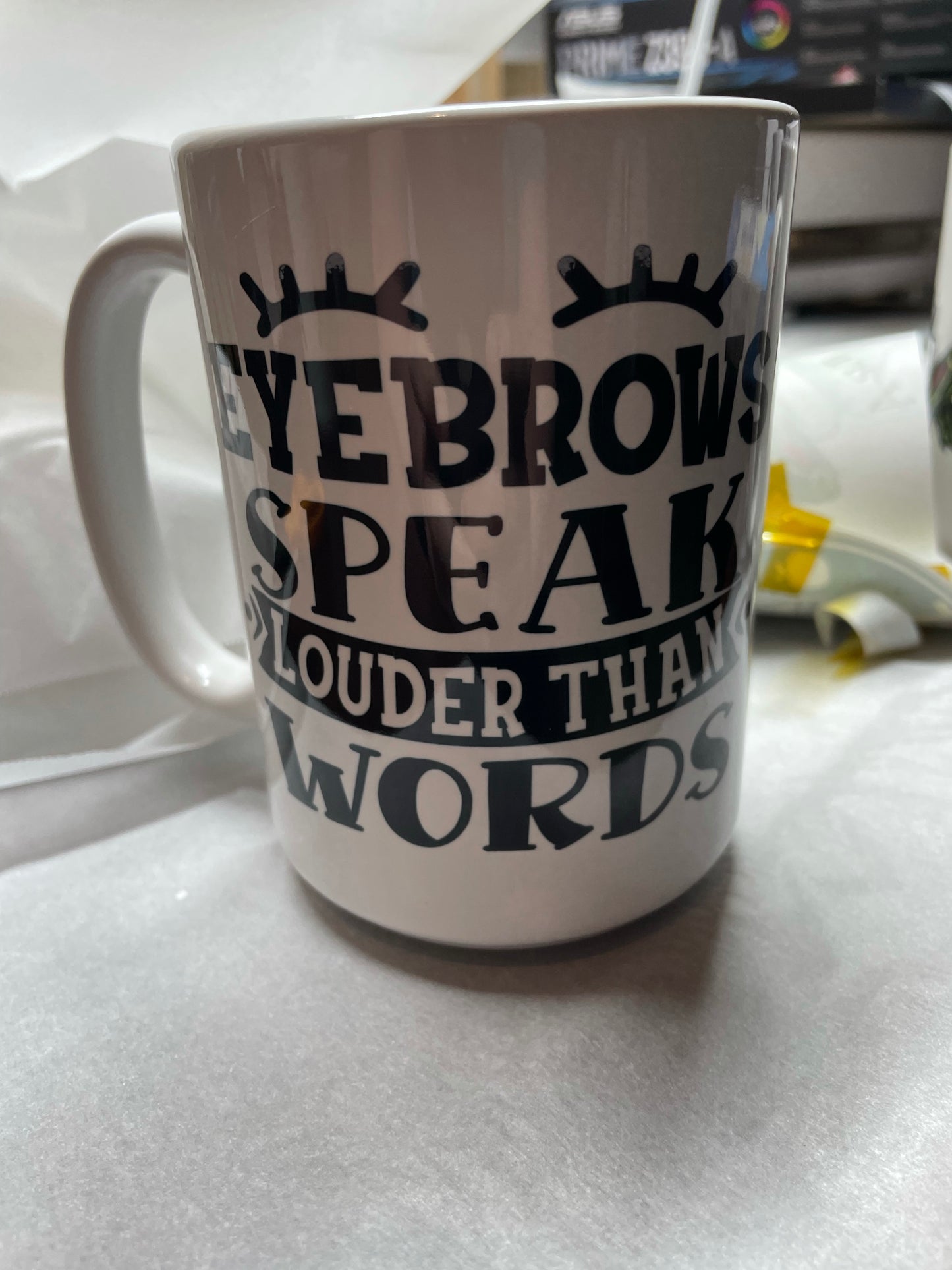 Eyebrows Speak Louder than Words Mug