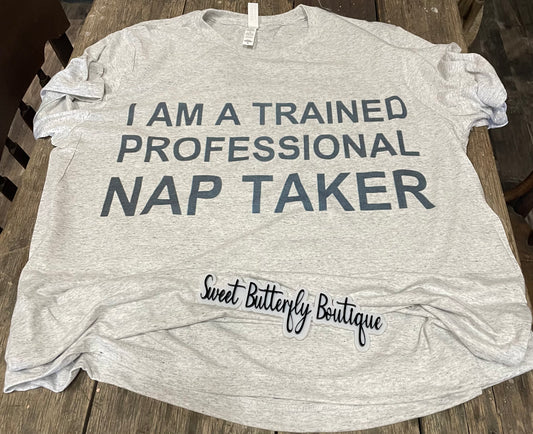 I Am A Trained Professional Nap Taker Shirt