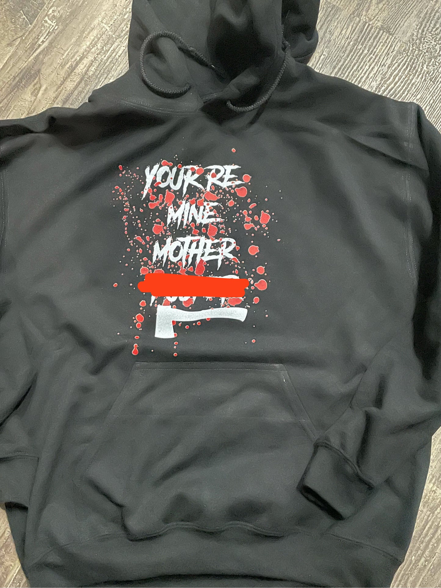 You’re Mine MotherFucker Hoodie