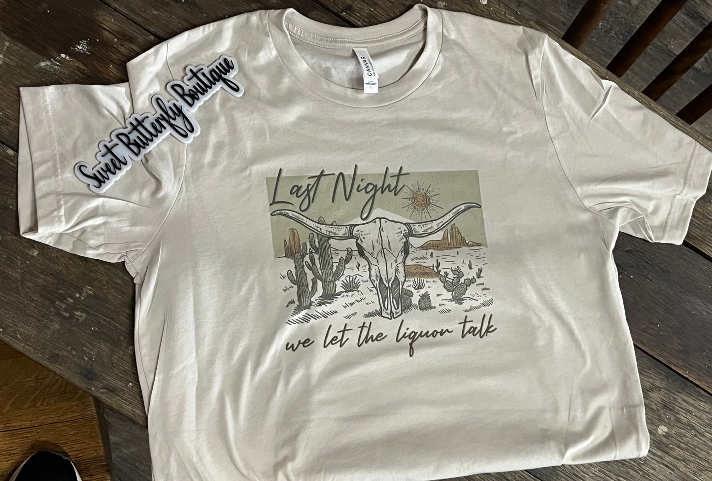 Last Night We Let The Liquor Talk Shirt