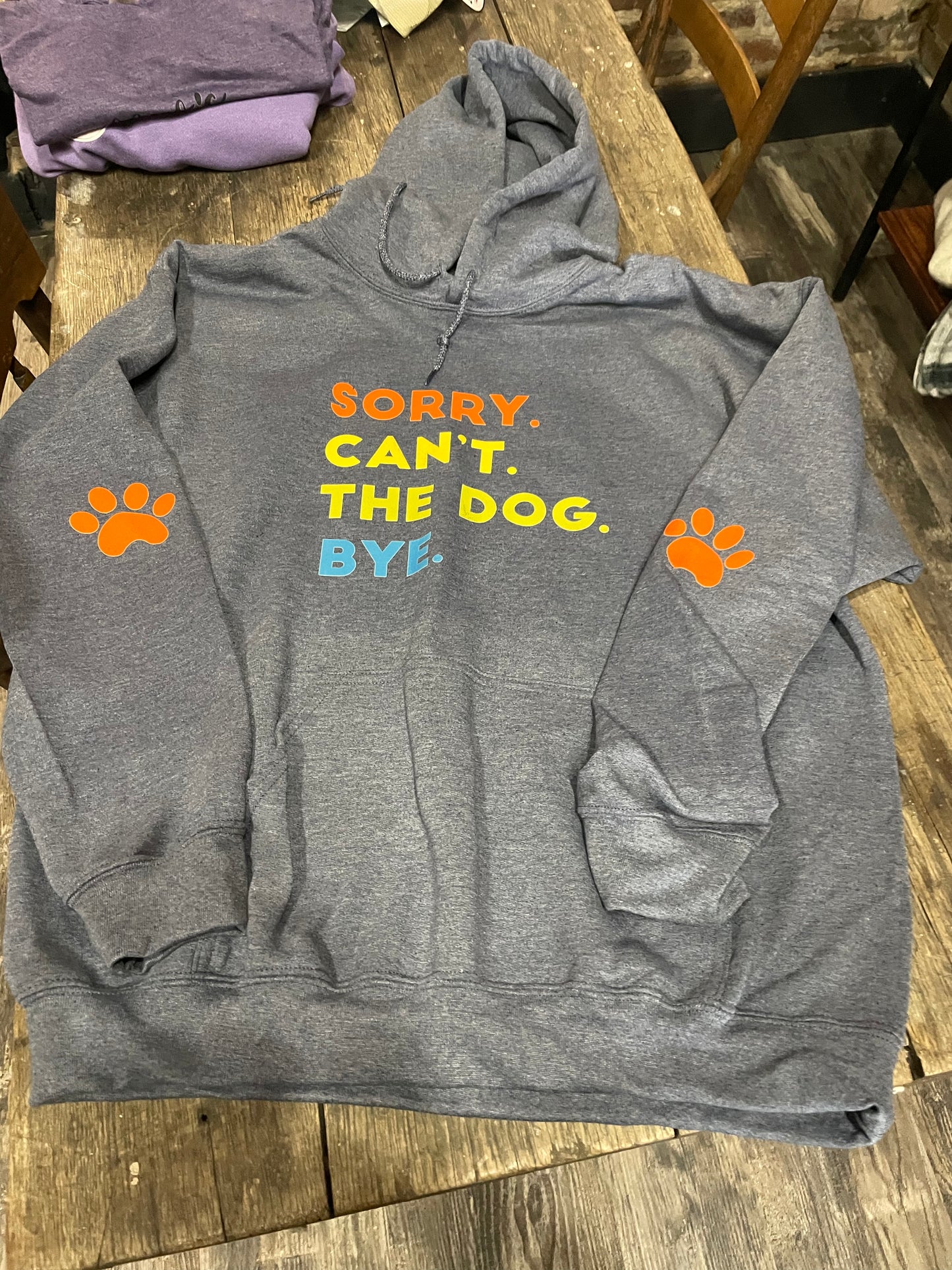 Sorry. Can’t. The Dog. Bye. Hoodie