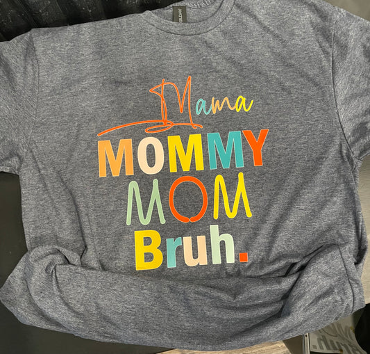 Mama Mommy Mom Bruh Teeshirt