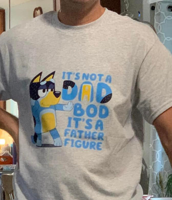 It’s Not a Dad Bod It’s a Father Figure Bluey Teeshirt