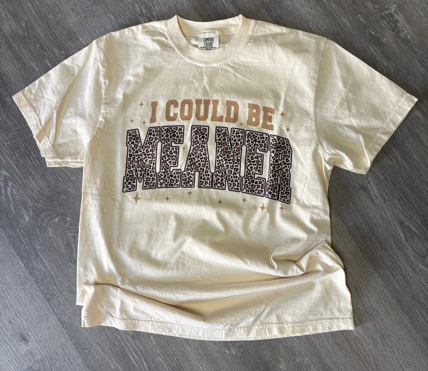 I Could be Meaner Shirt
