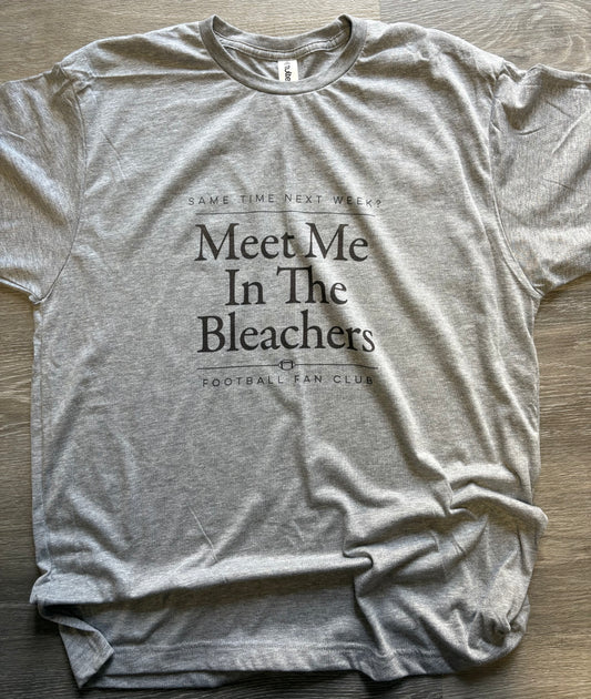 Meet me in the Bleachers Football Fan Club Shirt