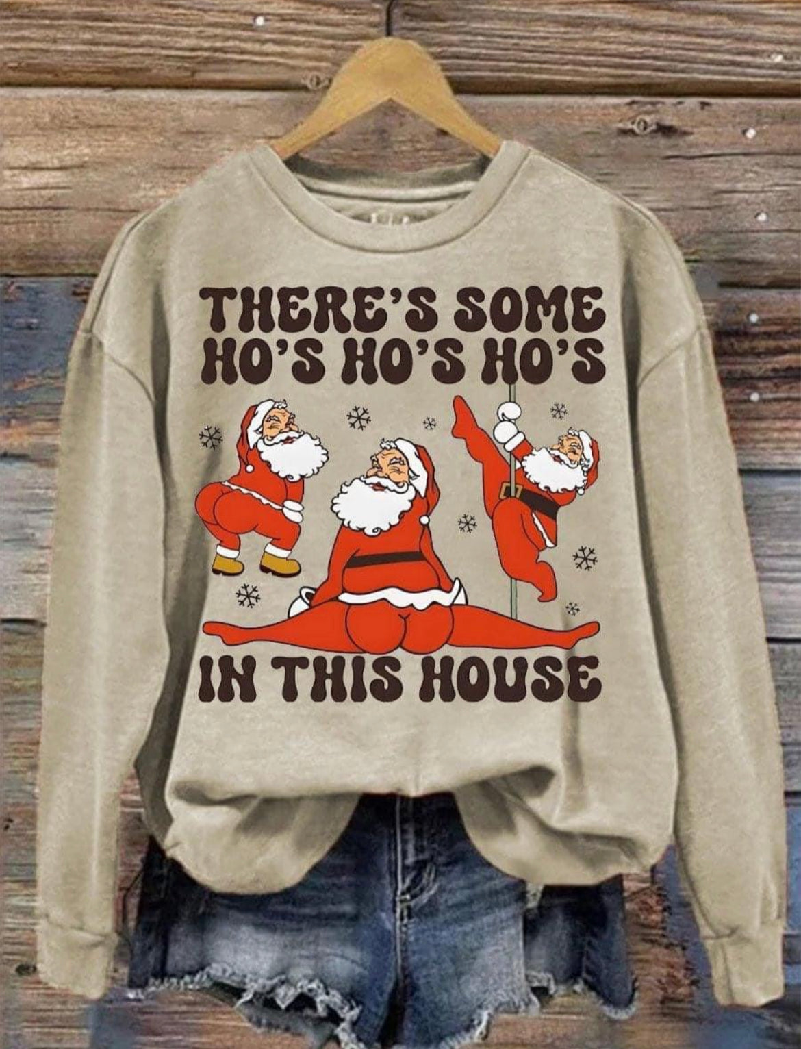 There’s Some Ho’s Ho’s Ho’s In This House Sweatshirt