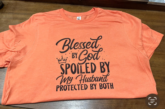 Blessed by God Spoiled by my Husband Protected by Both Teeshirt