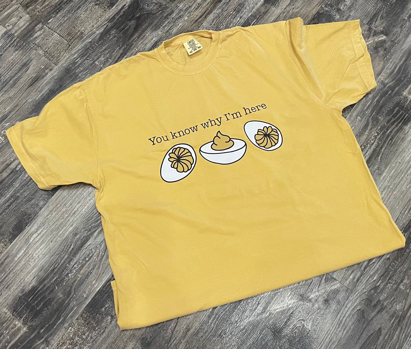 You Know Why I’m Here Deviled Eggs Shirt