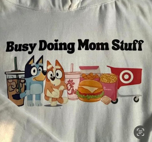 Busy Doing Mom Stuff Sweatshirt