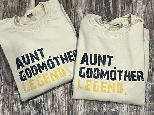 Aunt. Godmother. Legend. Sweatshirt