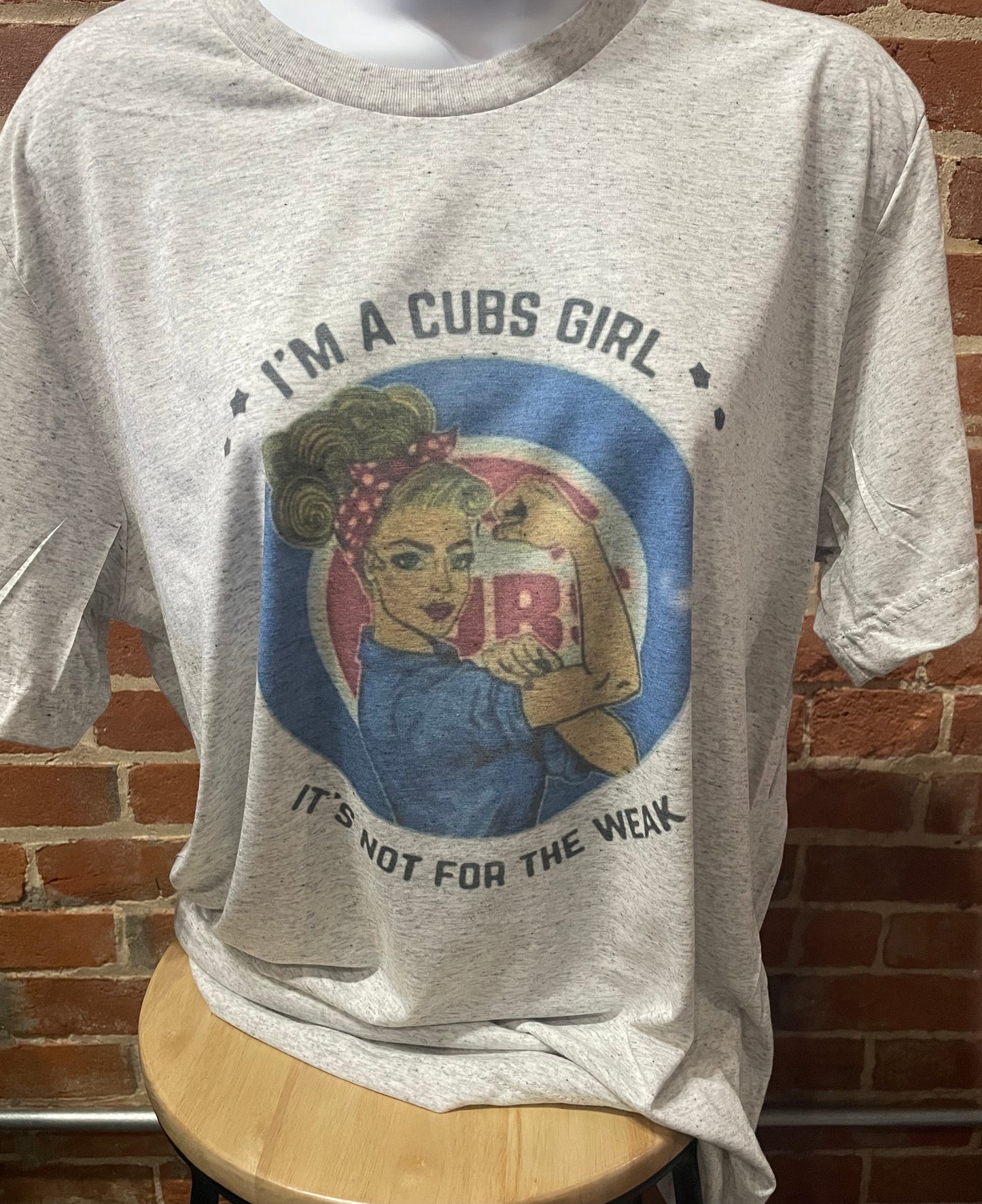 I’m a Cubs Girl It’s Not for the Weak Shirt