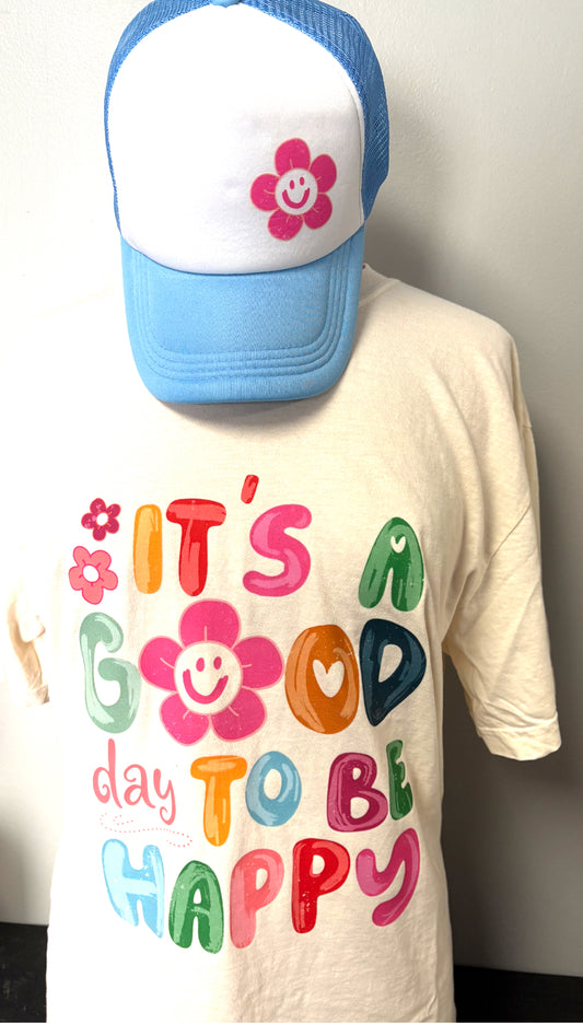 It’s a Good Day to Be Happy Shirt