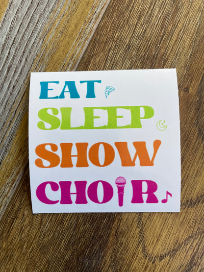 Eat. Sleep. Show Choir. Sticker