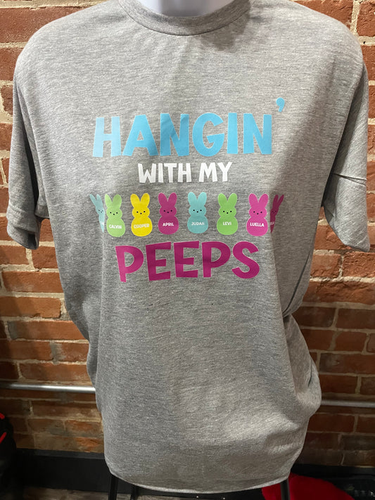 Hangin’ With My Peeps Shirt