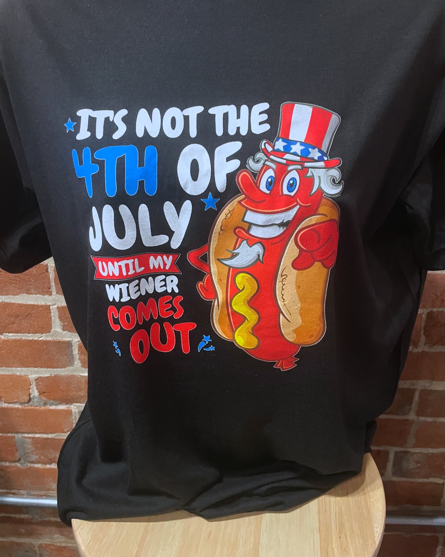 It’s Not the 4th of July Until My Weiner Comes Out Shirt