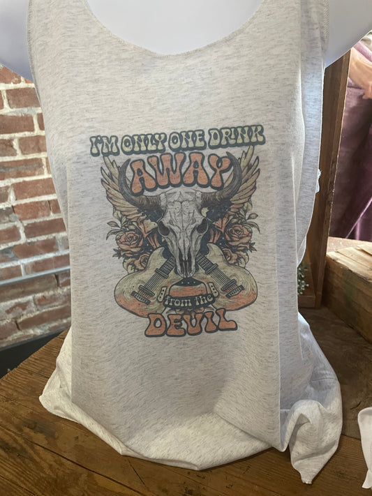 I’m Only One Drink Away From the Devil Shirt