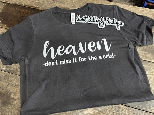 Heaven don’t miss it for the world