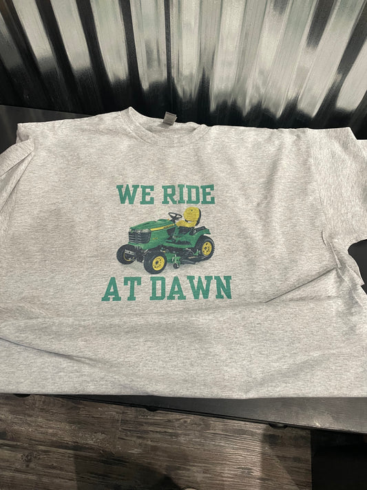 We Ride at Dawn Teeshirt