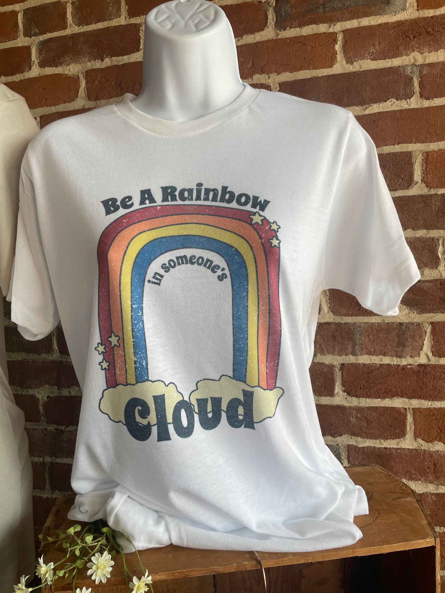 Be a Rainbow in Someone’s Cloud Teeshirt