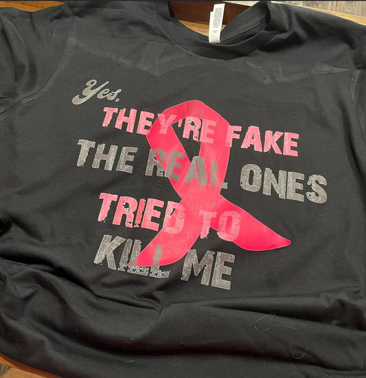Yes, They’re Fake The Real Ones Tried… Teeshirt