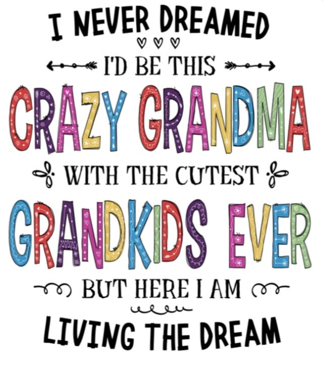 Crazy Grandma living the dream