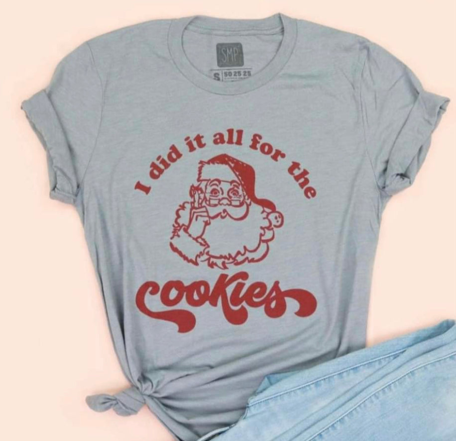 We Did It All for Cookies Teeshirt