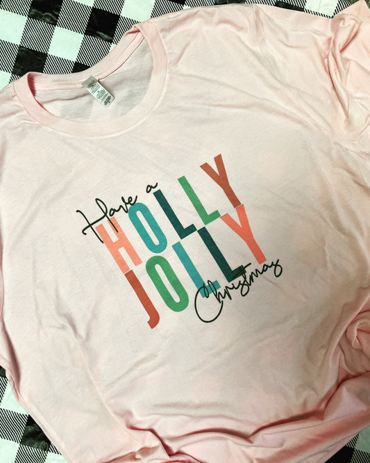 Have a Holly Jolly Christmas Teeshirt