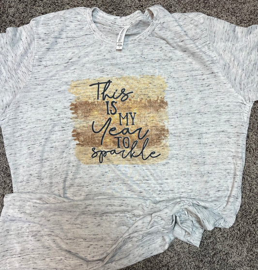 This is Your Year to Sparkle Teeshirt