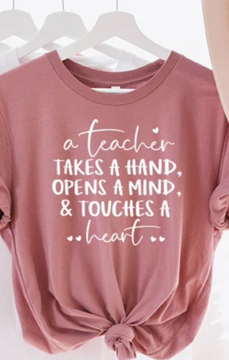 A Teacher Takes a Hand, Opens a Mind & Touches a Heart Teeshirt