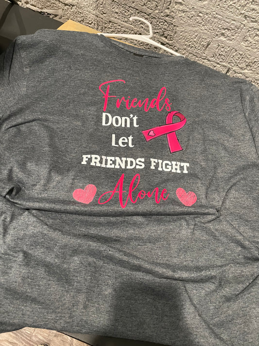 Friends Don’t Let Friends Fight Alone Teeshirt