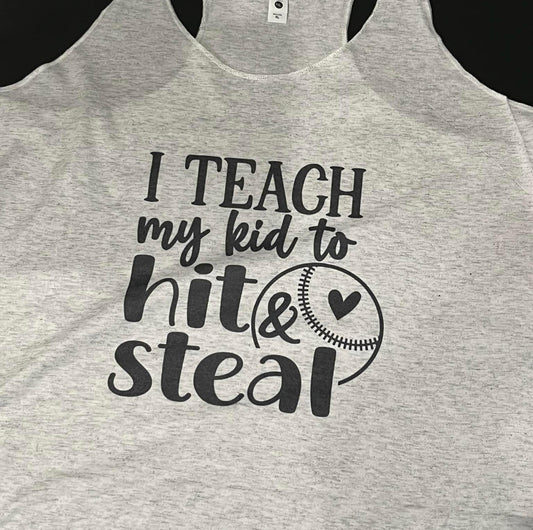 I Teach my Kid to Hit and Steal Teeshirt