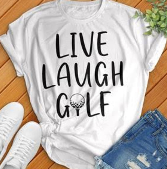 Live Laugh Golf Teeshirt