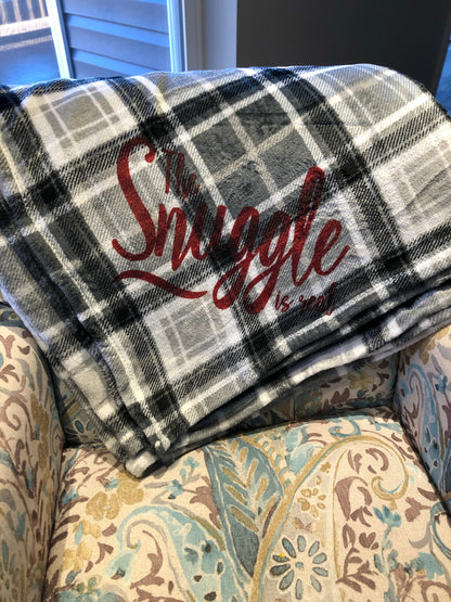 The Snuggle is Real Blanket