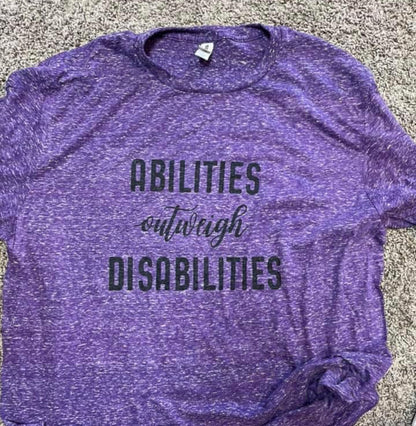 Abilities Outweigh Disabilities Teeshirt